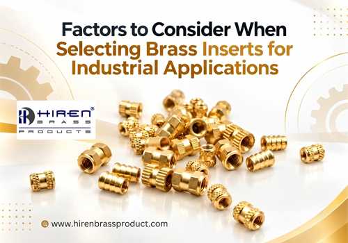 Factors to Consider When Selecting Brass Inserts for Industrial Applications banner